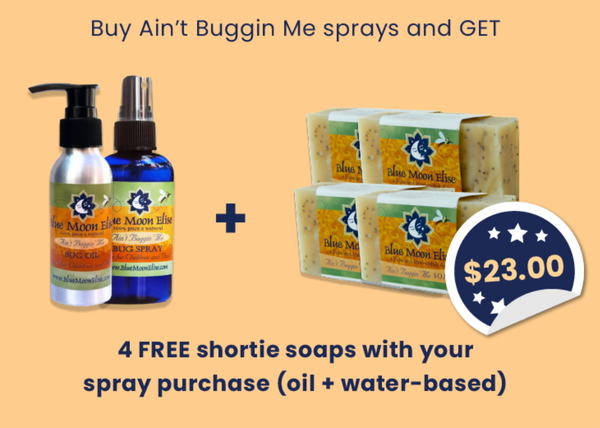 Ain't Buggin' Me Water AND Oil Bug Spray- 4 FREE Bug Soaps!